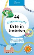 44 l(i)ebenswerte Orte in Brandenburg