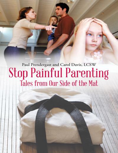 Stop Painful Parenting: Tales from Our Side of the Mat