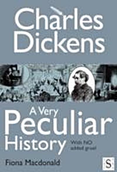 Charles Dickens, A Very Peculiar History