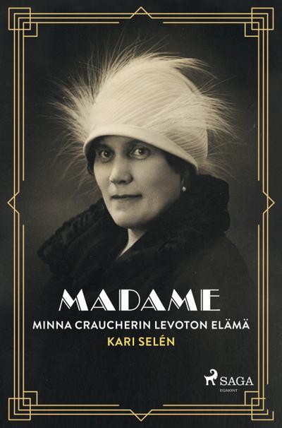 Madame: Minna Craucherin levoton elämä