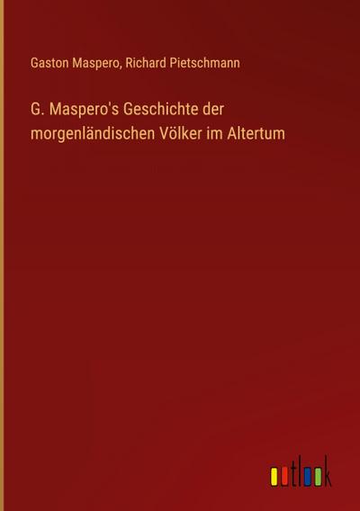 G. Maspero’s Geschichte der morgenländischen Völker im Altertum
