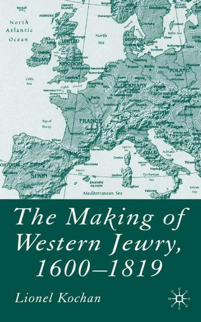 The Making of Western Jewry, 1600-1819
