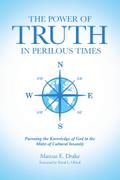 The Power of Truth in Perilous Times