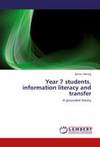 Year 7 students, information literacy and transfer