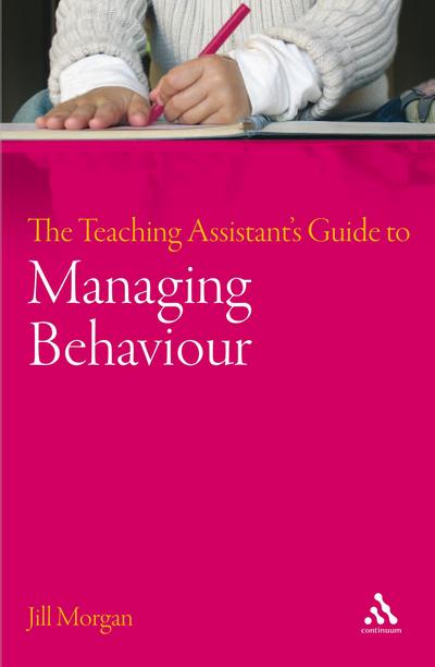 The Teaching Assistant’s Guide to Managing Behaviour