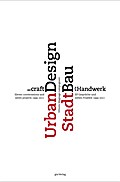 Stadtbau als Handwerk / Urban Design as craft