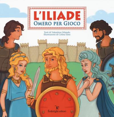 L’ Iliade. Omero per gioco