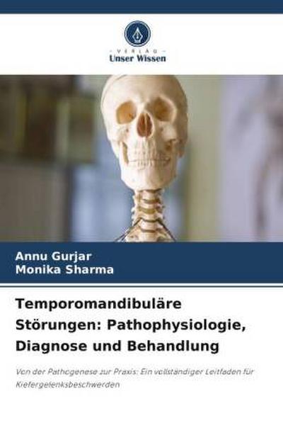 Temporomandibuläre Störungen: Pathophysiologie, Diagnose und Behandlung