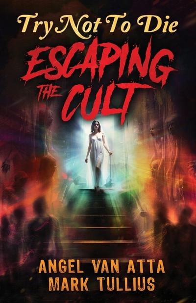 Try Not to Die Escaping the Cult