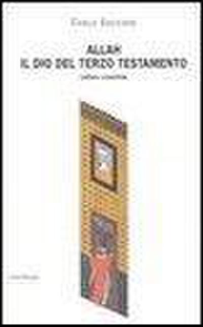 Allah, il Dio del terzo Testamento. Letture coraniche