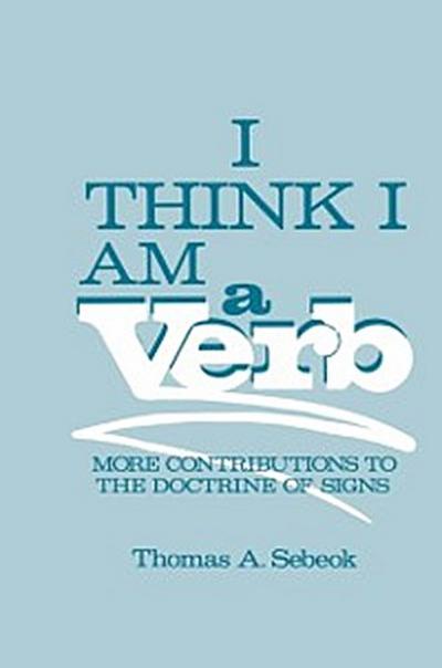 I Think I Am a Verb