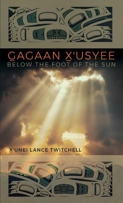 Gagaan X’Usyee/Below the Foot of the Sun