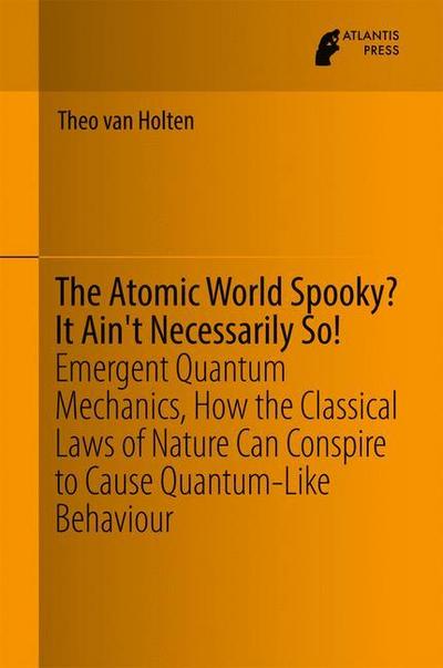 The Atomic World Spooky? It Ain’t Necessarily So!