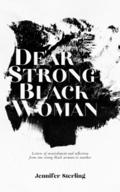 Dear Strong Black Woman