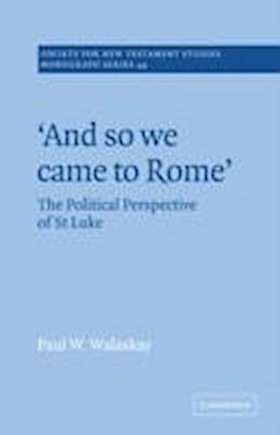 Paul W. Walaskay, W: ’And so we Came to Rome ’