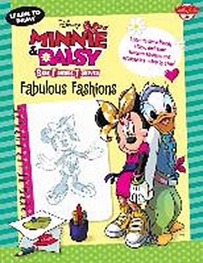 Learn to Draw Disney Minnie & Daisy Best Friends Forever: Fabulous Fashions