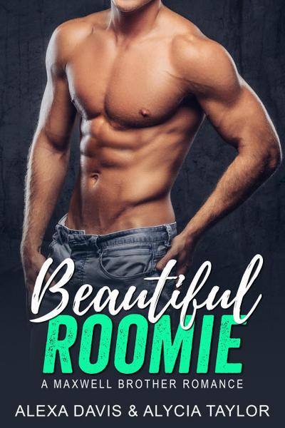 Beautiful Roomie (Maxwell Brothers Romance Series, #9)