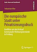 Die europäische Stadt unter Privatisierungsdruck