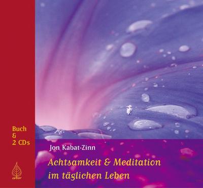 Achtsamkeit & Meditation im täglichen Leben