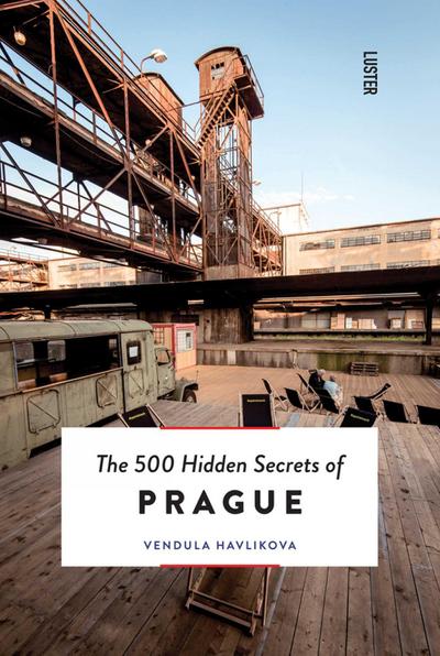 Havlikova, V: The 500 Hidden Secrets of Prague