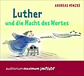 Luther und die Macht des Wortes