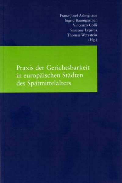 Praxis der Gerichtsbarkeit in europäischen Städten des Spätmittelalters