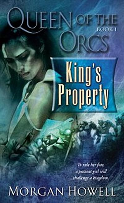 Queen of the Orcs: King’s Property