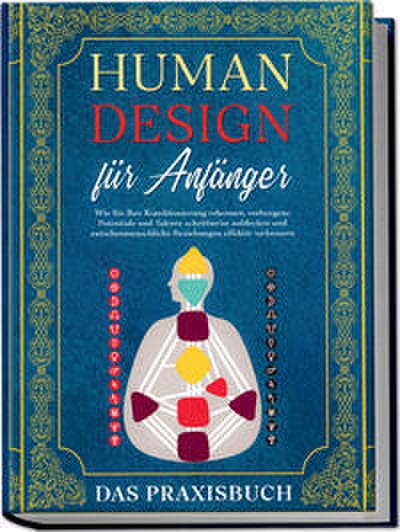 Human Design für Anfänger - Das Praxisbuch