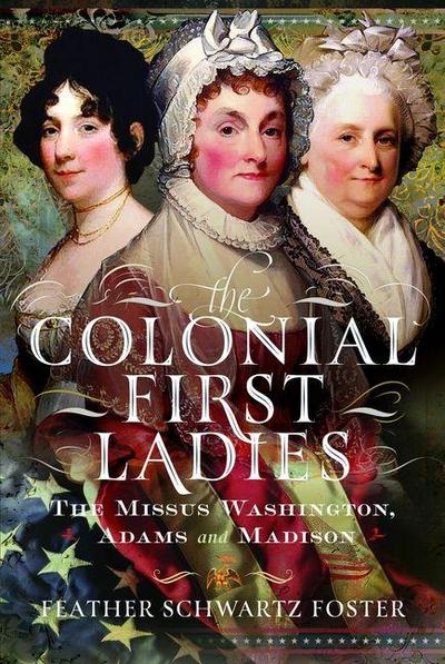 The Colonial First Ladies