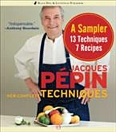 Jacques Pepin New Complete Techniques, A Sampler