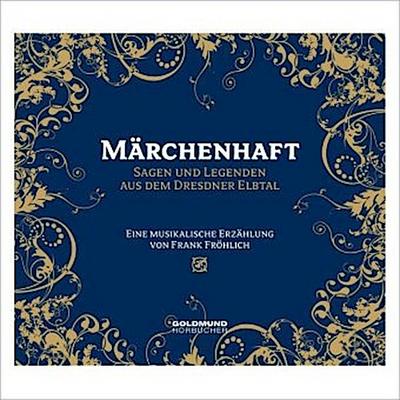 Märchenhaft - Sagen & Legenden aus dem Dresdner Elbtal