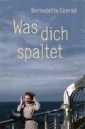 Was dich spaltet: Roman
