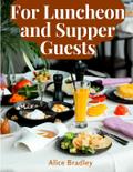 For Luncheon and Supper Guests