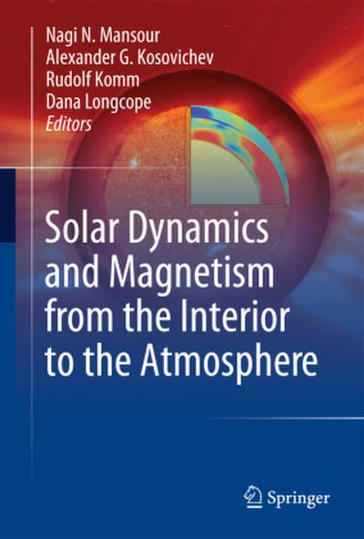 Solar Dynamics and Magnetism from the Interior to the Atmosphere