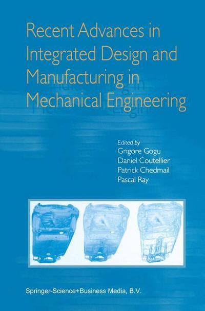 Recent Advances in Integrated Design and Manufacturing in Mechanical Engineering