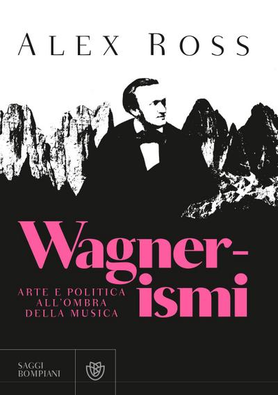 Wagnerismi. Arte e politica all’ombra della musica