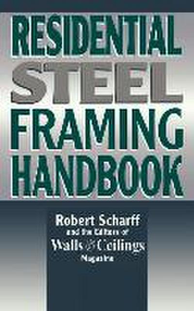 Residential Steel Framing Handbook