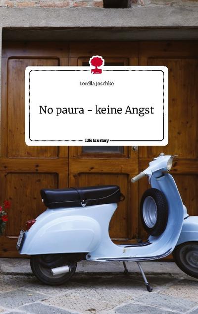 No paura - keine Angst. Life is a Story - story.one