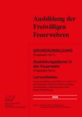 Ausbildung der Freiwilligen Feuerwehren - Grundausbildung (Truppmann Teil 1)/Ausbildungsdienst in der Feuerwehr (Truppmann Teil 2)