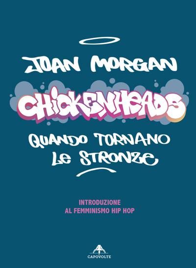 Morgan, J: Chickenheads: quando tornano le stronze. Introduz