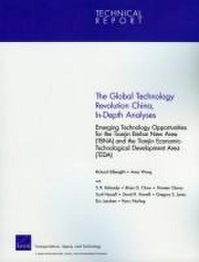 The Global Technology Revolution China, In-Depth Analyses: Emerging Technology Opportunities for the Tianjin Binhai New Area (Tbna) and the Tianjin Economic-Technological Development Area (Teda)