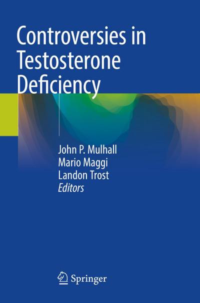 Controversies in Testosterone Deficiency