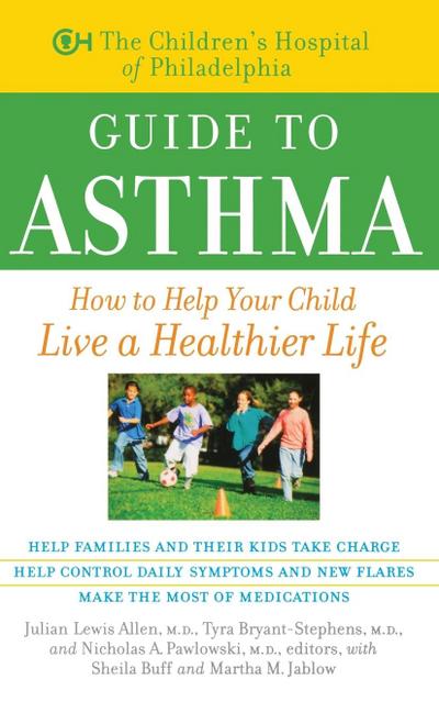 The Children’s Hospital of Philadelphia Guide to Asthma