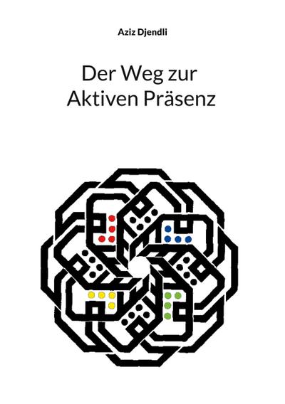 Der Weg zur Aktiven Präsenz