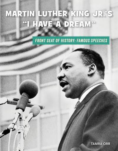 Martin Luther King Jr.’s I Have a Dream