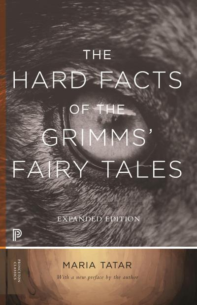 The Hard Facts of the Grimms’ Fairy Tales