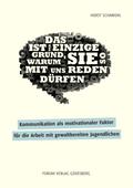 Kommunikation als motivationaler Faktor für die Arbeit mit gewaltbereiten Jugendlichen