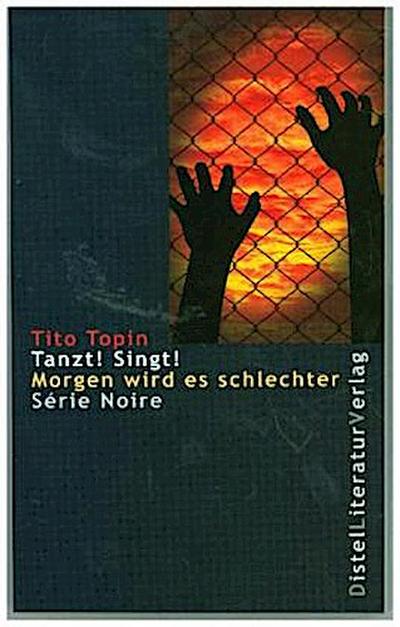 Tanzt! Singt! Morgen wird es schlechter