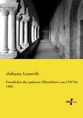 Geschichte des späteren Mittelalters von 1197 bis 1492