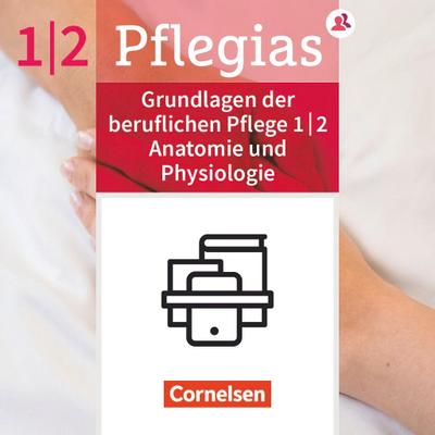 Pflegias - Generalistische Pflegeausbildung: Zu allen Bänden - Grundlagen d. beruflichen Pflege, Pflegerisches Handeln, Anatomie u. Physiologie